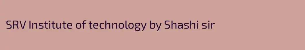 SRV Institute of technology by Shashi sir